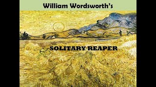 The Solitary Reaper by William Wordsworth [upl. by Aihsined]