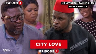 City Love  Family Show  Episode 1 Season 3 Mark Angel Tv [upl. by Matelda]