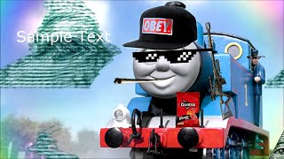 Thomas The Dank Engine Theme Song [upl. by Ravert]