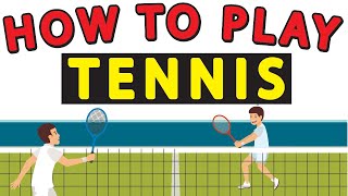 How To Play Tennis  Tennis Rules  The Rules of Tennis EXPLAINED [upl. by Parfitt]