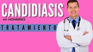 Tratamiento para la CANDIDIASIS en hombres Causas Síntomas Receta y Cremas [upl. by Almeta]