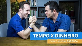 Tempo e dinheiro como alcançar o equilíbrio com Christian Barbosa [upl. by Mcgaw]