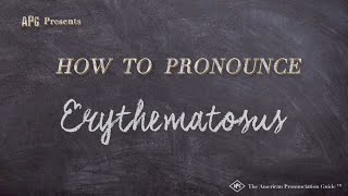 How to Pronounce Erythematosus Real Life Examples [upl. by Ling58]