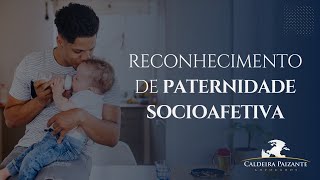 Reconhecimento de Paternidade Socioafetiva [upl. by Nulubez]