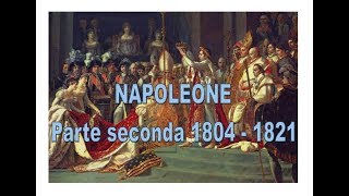 Napoleone  Parte seconda 1804  1821 [upl. by Sierra]