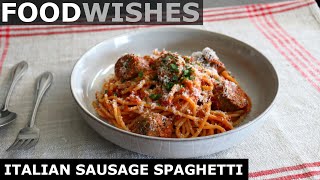 Italian Sausage Spaghetti  Food Wishes [upl. by Islaen784]