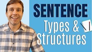 SENTENCES in English  Everything you need to know about TYPE amp STRUCTURE [upl. by Leamaj418]