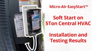 MicroAir EasyStart Installed on a 5Ton Central HVAC  All The Important Details In Seven Minutes [upl. by Narmis]