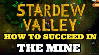 Stardew Valley Mine  Ultimate Beginners Guide  Tips amp tricks  2021 [upl. by Nnitsuj43]