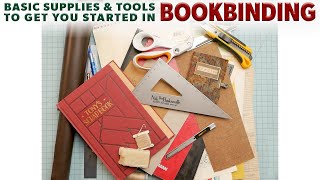 BASIC SUPPLIES amp TOOLS TO GET STARTED IN BOOKBINDING [upl. by Debbee]