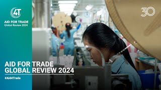 Aid for Trade Global Review 2024 [upl. by Anyela]