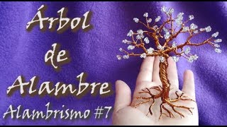 ¡¡¡ÁRBOL DE ALAMBRE Curso de alambrismo 7 [upl. by Eelra]