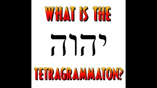 What Is The Tetragrammaton [upl. by Asilav]