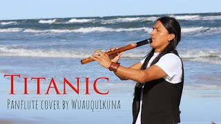 Titanic  My Heart Will Go On  Heart Touching Panflute Cover  Wuauquikuna [upl. by Llij]