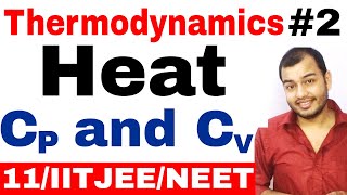 Class 11 Chapter 6  Thermodynamics 02  Heat  Concept of Cp and Cv Of Gas  IIT JEE NEET [upl. by Tdnerb]