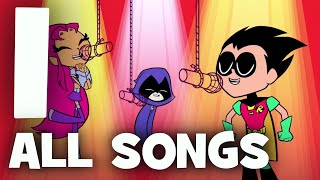 Teen Titans Go Season 1  All Songs [upl. by Rohn511]