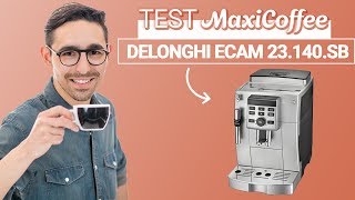 Delonghi ECAM 23140SB  Machine à café automatique  Le Test MaxiCoffee [upl. by Pengelly]