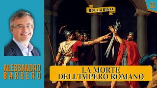 La MORTE dellImpero Romano  Alessandro Barbero Esclusivo 2020 [upl. by Maretz]