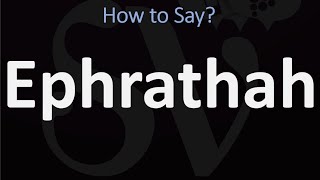 How to Pronounce Ephrathah CORRECTLY Biblical Name Pronunciation [upl. by Sarajane]