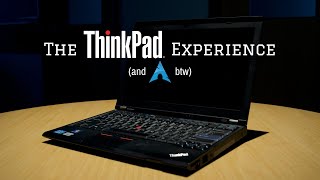 The ThinkPad Experience and arch btw [upl. by Yoral]