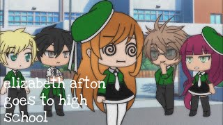 elizabeth afton goes to high school  gacha life [upl. by Tdnaltroc]