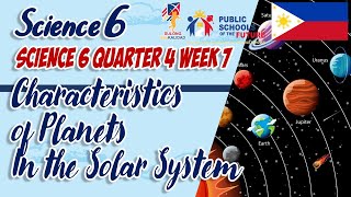 SCIENCE 6 QUARTER 4 WEEK 7  CHARACTERISTICS OF PLANETS IN THE SOLAR SYSTEM  Grade 6 [upl. by Chrystal]