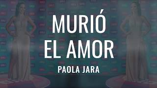 Murió el amor  Letra  Paola Jara [upl. by Bremser]