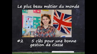 5 clés pour gérer sa classe [upl. by Aspasia]