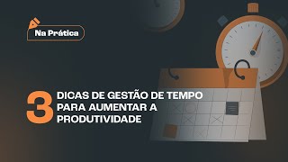 3 dicas de GESTÃO DE TEMPO para aumentar a produtividade [upl. by Waers]