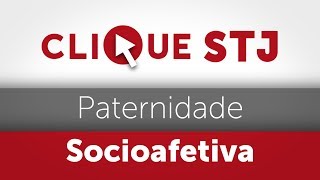 Clique STJ  Paternidade Socioafetiva 05102018 [upl. by Vern]