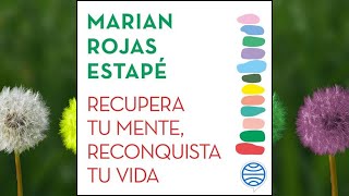 Recupera tu mente Reconquista tu vida Audiolibro Marian Rojas Estapé [upl. by Tiffani]