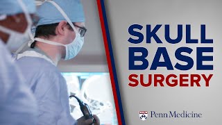 Skull Base Surgery at Penn Medicine [upl. by Mumford]