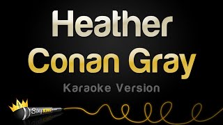 Conan Gray  Heather Karaoke Version [upl. by Frohne]