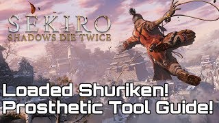 SEKIRO Where is Loaded Shuriken Prosthetic Tool Guide [upl. by Sundstrom]