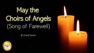 May the Choirs of Angels Song of Farewell [upl. by Ididn]