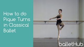 How to do Pique Turns in Classical Ballet [upl. by Brenk]