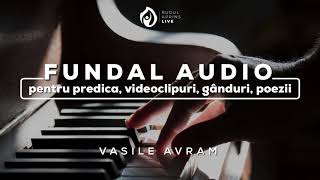 FUNDAL AUDIO  PENTRU PREDICI  VIDEOCLIPURI  GÂNDURI  POEZII [upl. by Saidee146]