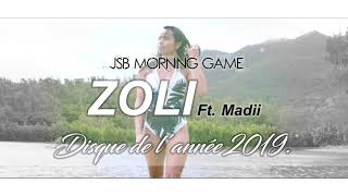 JSB MORNING GAME  ZOLI ft Madii AUDIO  Disque de lannée 2019 [upl. by Novj]