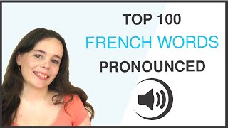 PRONOUNCE THE 100 MOST COMMON FRENCH WORDS [upl. by Bowra]