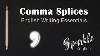 Comma Splices and How to Fix Them  English Writing Essentials  Common Punctuation Errors [upl. by Atram332]