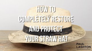 How to Completely Restore and Protect your Straw Hat [upl. by Sirraj942]