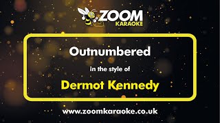 Dermot Kennedy  Outnumbered  Karaoke Version from Zoom Karaoke [upl. by Nnylf]