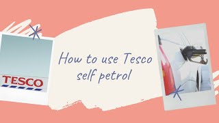 How to use Tesco self petrol [upl. by Etnoled307]