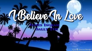 I Believe in love  James Ingram amp Sally Yeh Lyrics [upl. by Wenoa]