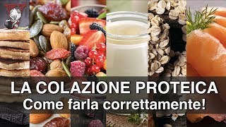 Colazione Proteica come farla correttamente [upl. by Ielerol]