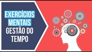 4 Exercícios Mentais Para Otimizar Seu Gerenciamento de Tempo [upl. by Layla35]