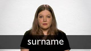 How to pronounce SURNAME in British English [upl. by Eltsyrhc]