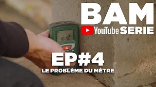 BAM YOUTUBE SERIE EP4  LE PROBLÈME DU MÈTRE [upl. by Sikata]