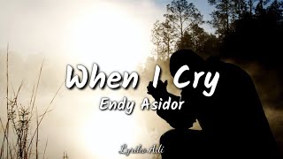 WHEN I CRY  Gaither Vocal Band l Endy Asidor  Cover  Lyrics [upl. by Ogu880]