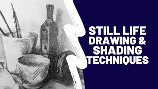 Still Life Drawing and Shading Techniques Beginners Guide [upl. by Eelrefinnej]